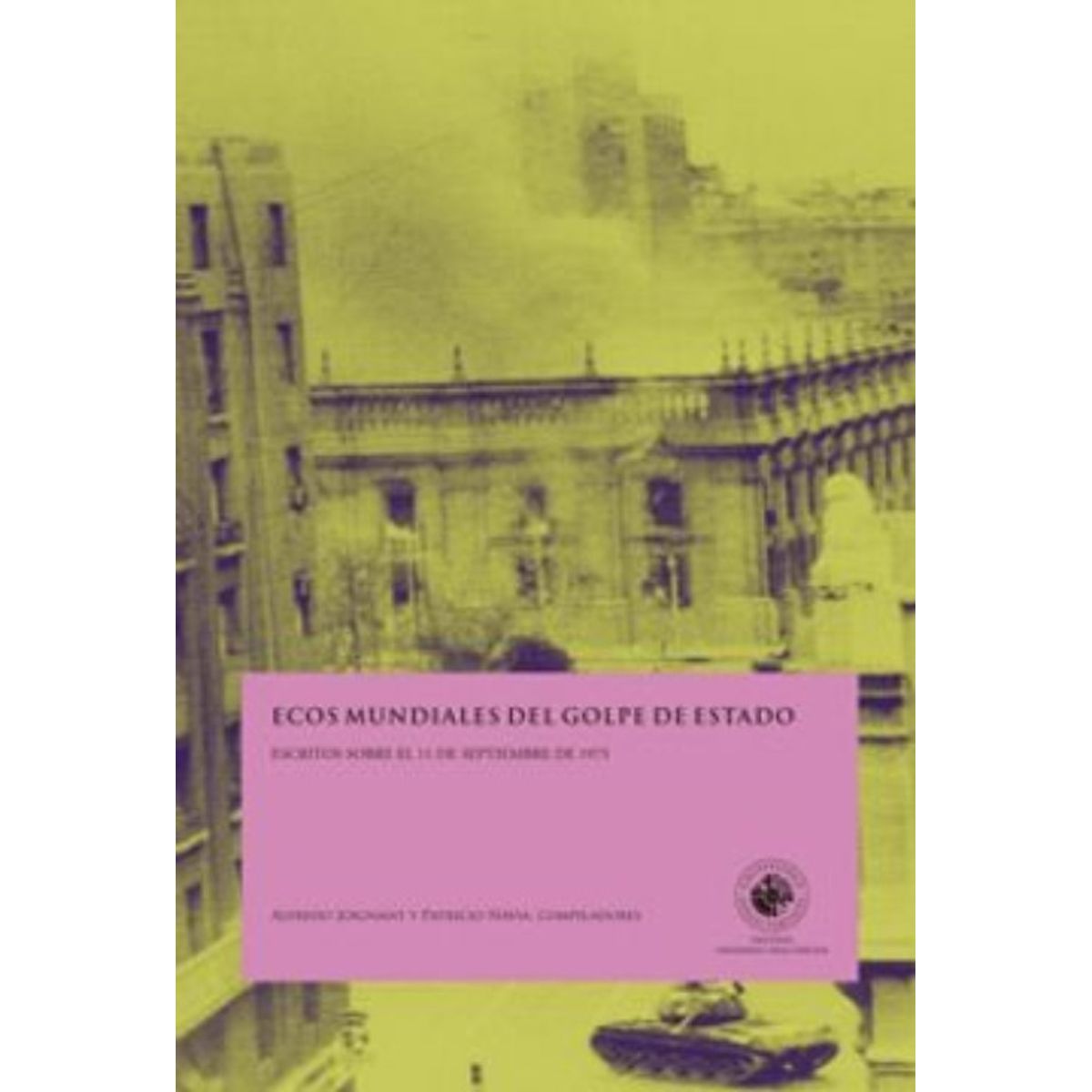 TOP10BOOKS - LIBRO Ecos Mundiales Del Golpe De Estado. Escritos Sobre El 11 De Septiembre De