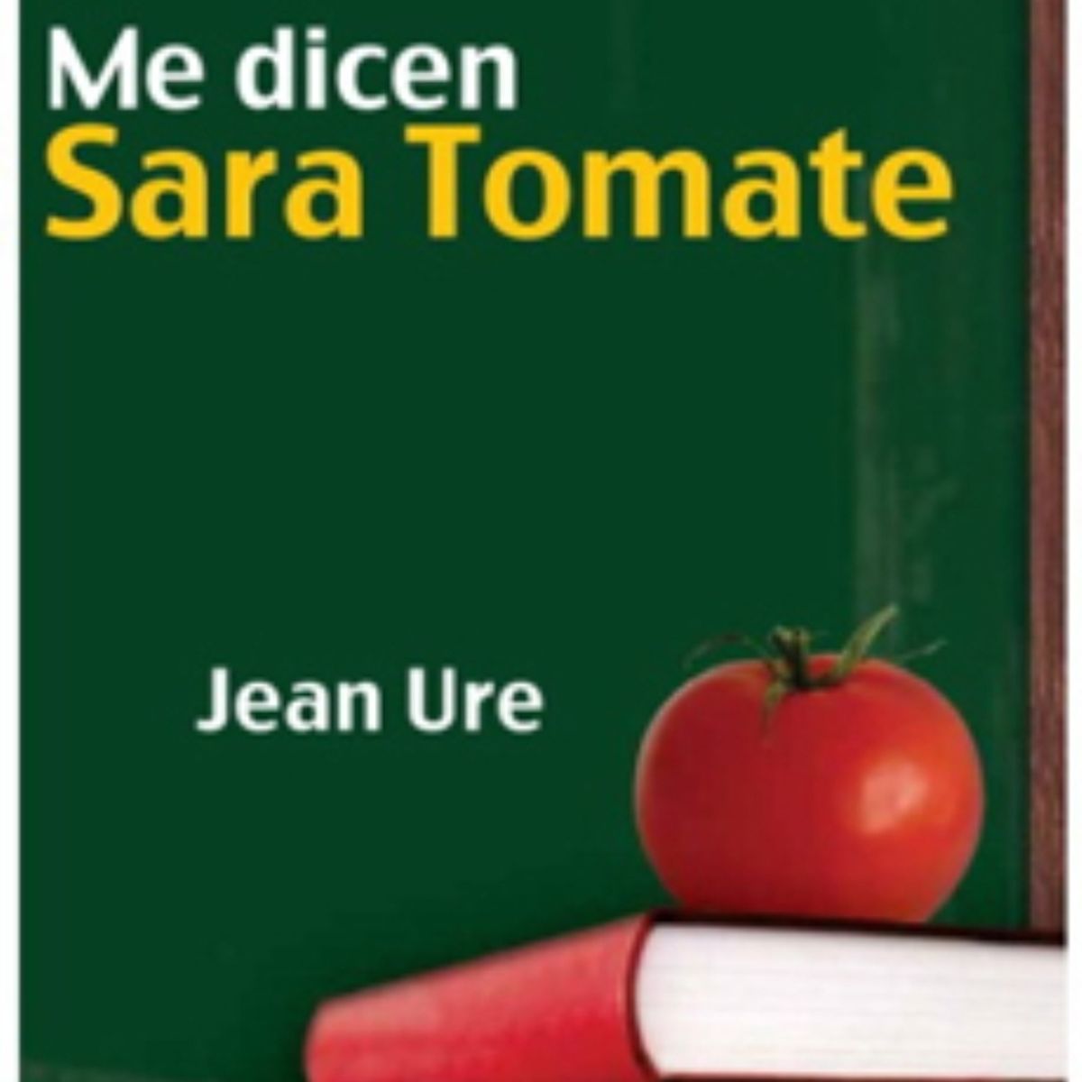 TOP10BOOKS - LIBRO Me Dicen Sara Tomate - Me Dicen Sara Tomate