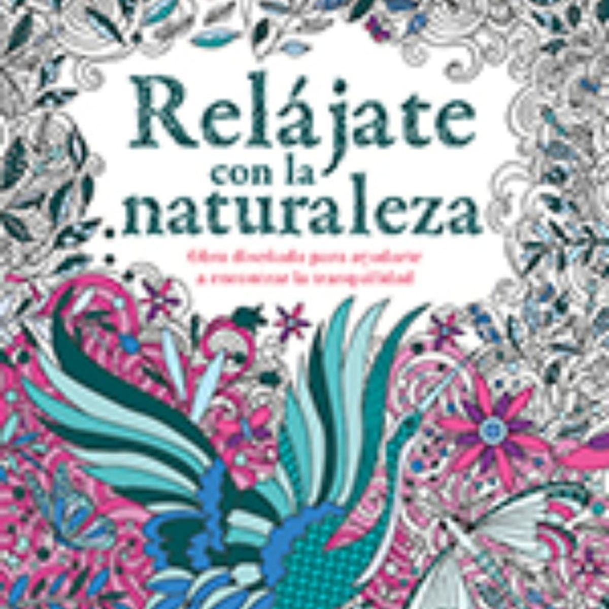 TOP10BOOKS - LIBRO Relajate Con La Naturaleza - Relajate Con La Naturaleza
