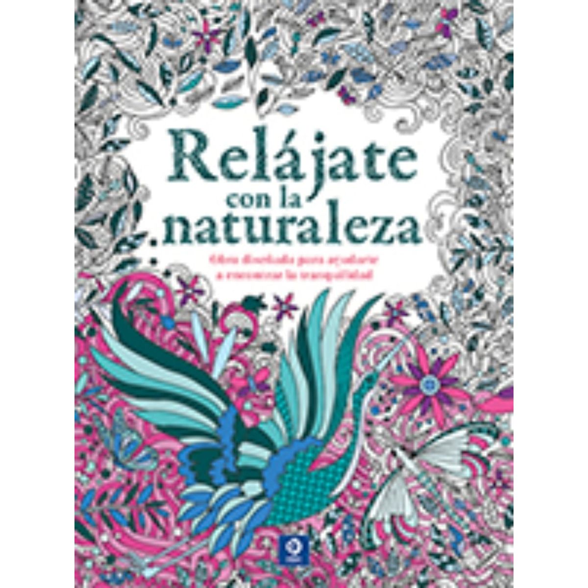 TOP10BOOKS - LIBRO Relajate Con La Naturaleza - Relajate Con La Naturaleza