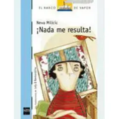 TOP10BOOKS - LIBRO ¡nada Me Resulta! - ¡Nada Me Resulta!