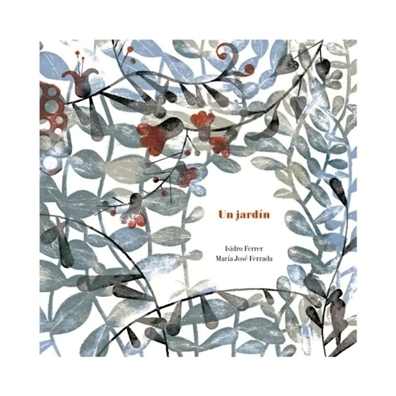 TOP10BOOKS - LIBRO UN JARDIN / MARIA JOSE FERRADA - ISIDRO FERRER / A BUEN PASO