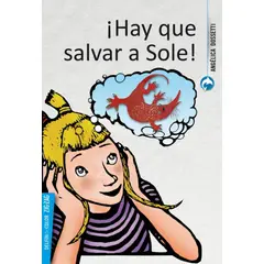 TOP10BOOKS - LIBRO ¡hay Que Salvar A Sole! - Angelica Dossetti