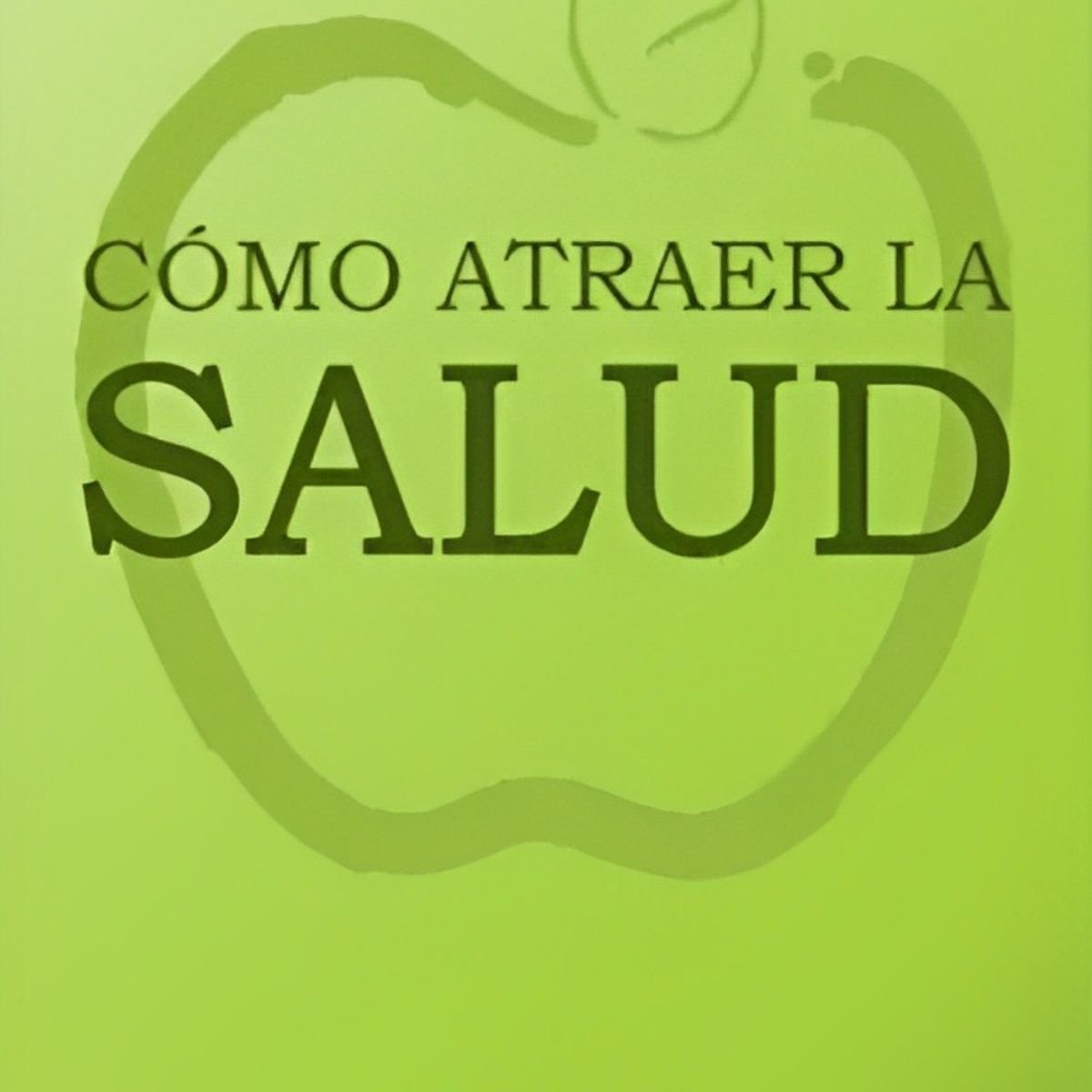 TOP10BOOKS - LIBRO cómo Atraer La Salud (10) - cómo Atraer La Salud (10)