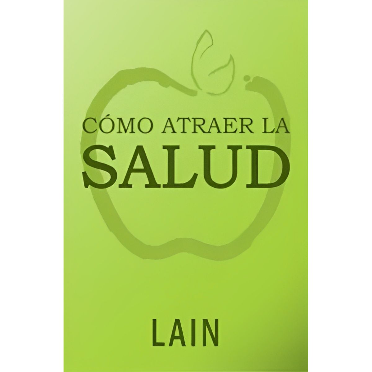 TOP10BOOKS - LIBRO cómo Atraer La Salud (10) - cómo Atraer La Salud (10)