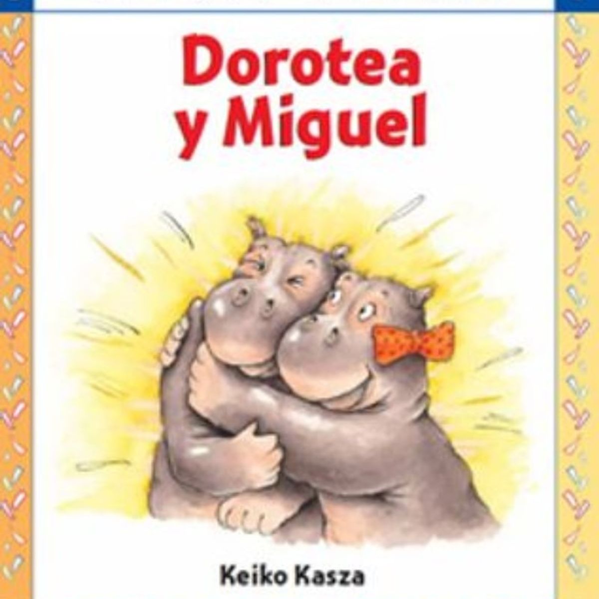 TOP10BOOKS - LIBRO Dorotea Y Miguel - KEIKO KASZA