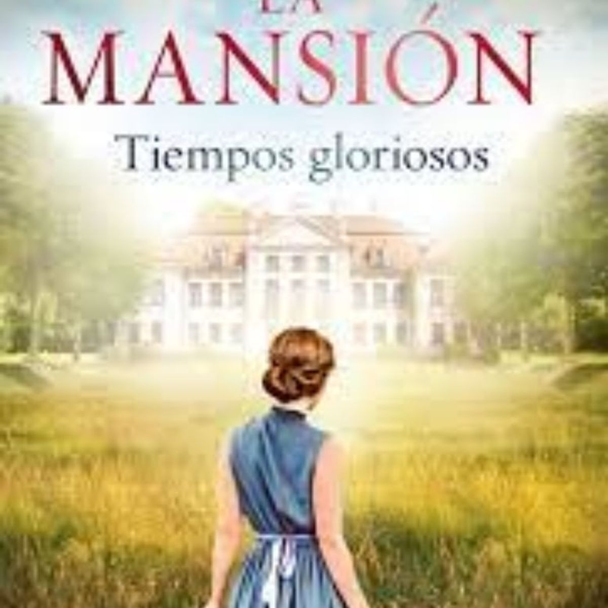 TOP10BOOKS - LIBRO La Mansion, Tiempos Gloriosos - La Mansion, Tiempos Gloriosos
