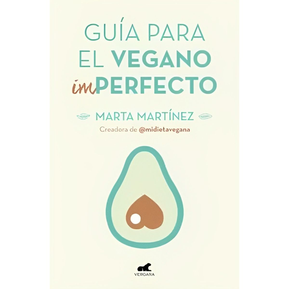 TOP10BOOKS - LIBRO Guia Para El Vegano Imperfecto - Guia Para El Vegano Imperfecto