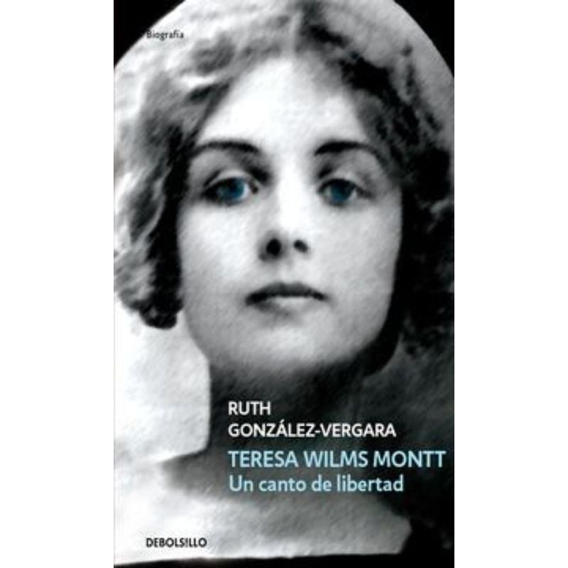 TOP10BOOKS - Libro Teresa Wilms Montt. Un Canto De Libertad -022-