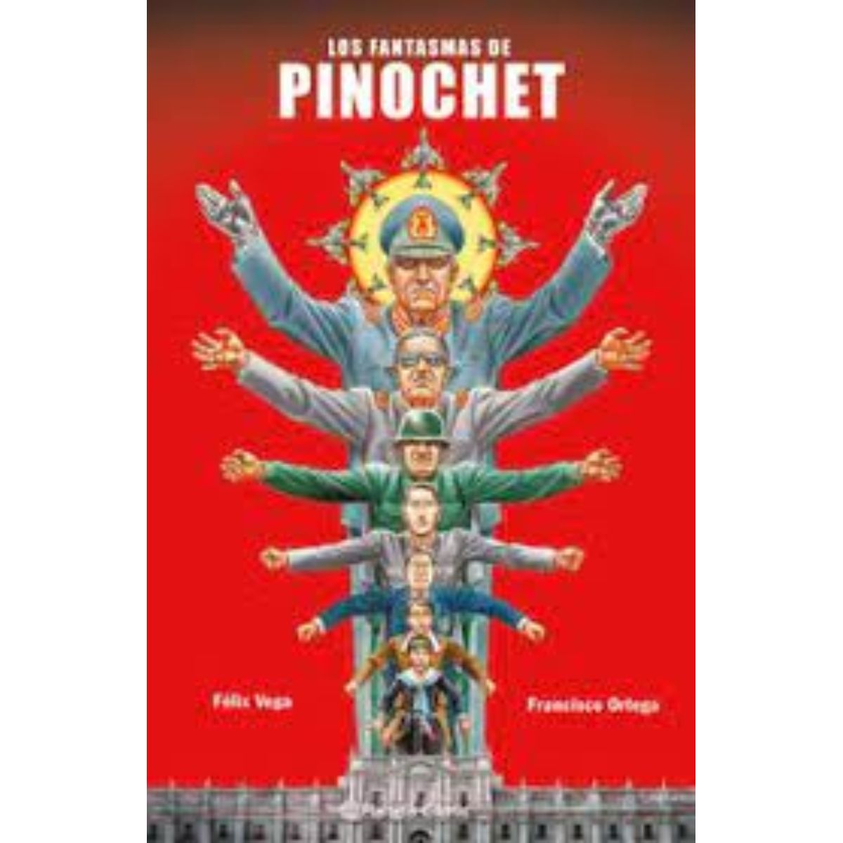 TOP10BOOKS - LIBRO Los Fantasmas De Pinochet - FRANCISCO ORTEGA - FELIX VEGA