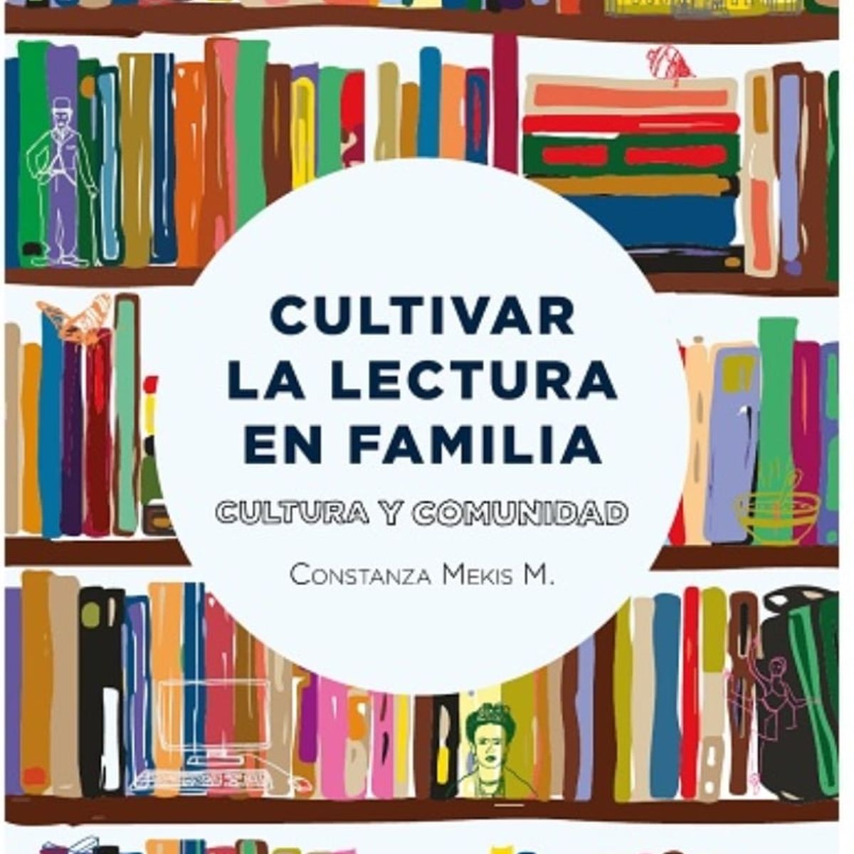 TOP10BOOKS - LIBRO Cultivar La Lectura En Familia - Cultivar La Lectura En Familia