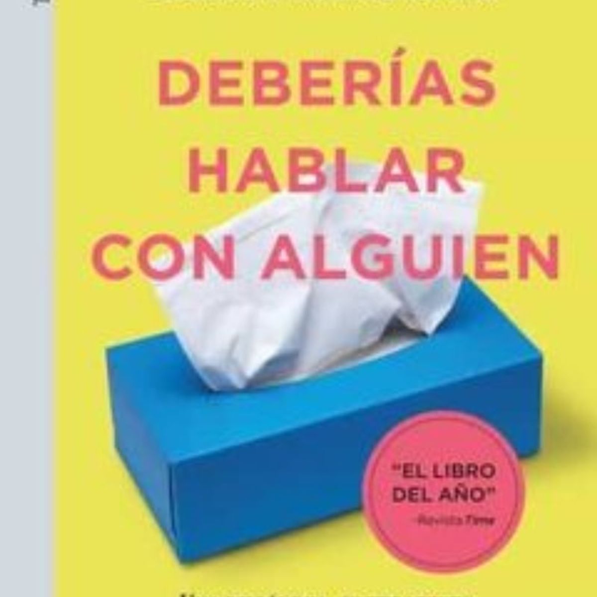 TOP10BOOKS - LIBRO Deberias Hablar Con Alguien - Deberias Hablar Con Alguien