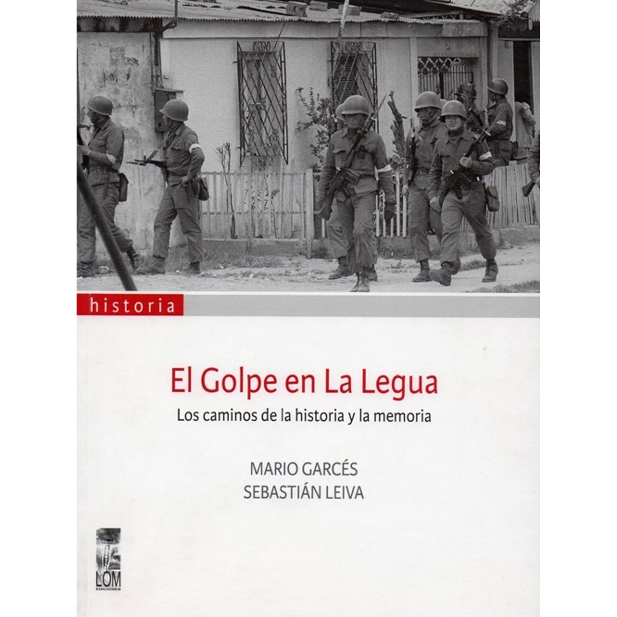 TOP10BOOKS - LIBRO El Golpe En La Legua. Los Caminos De La Historia Y La Memoria