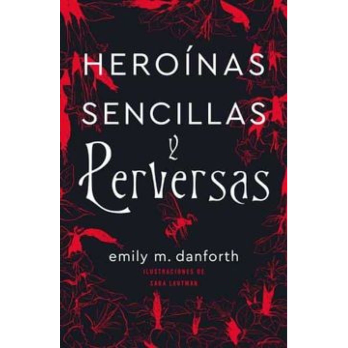 TOP10BOOKS - LIBRO Heroinas Sencillas Y Perversas - Heroinas Sencillas Y Perversas