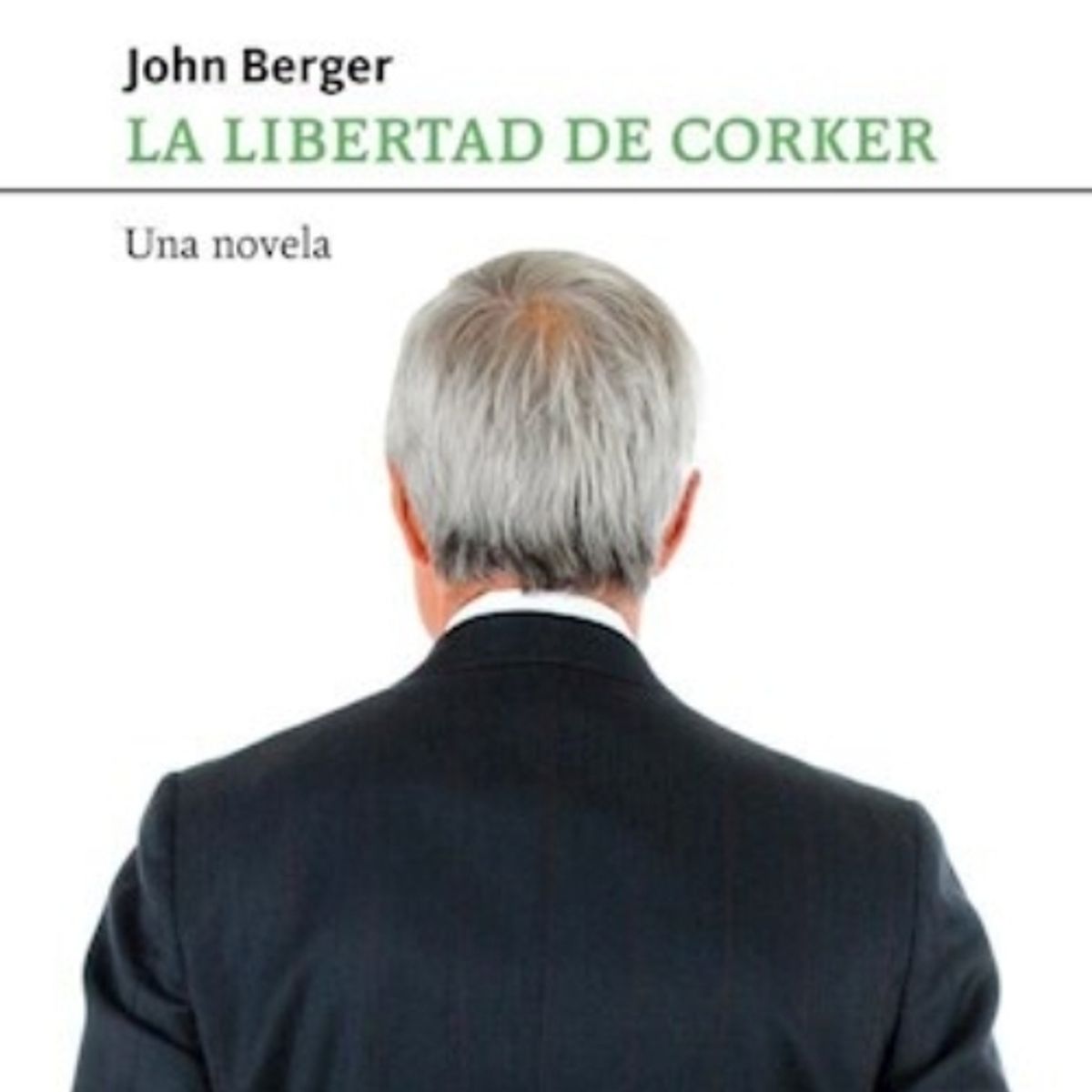 TOP10BOOKS - LIBRO La Libertad Del Corker - JOHN BERGER