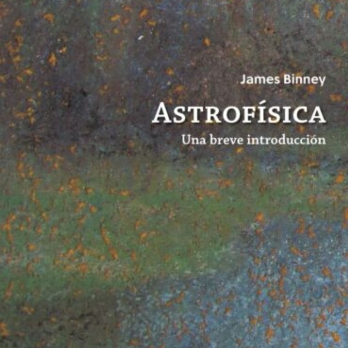 TOP10BOOKS - LIBRO Astrofisica - Una Breve Introduccion - James Binney
