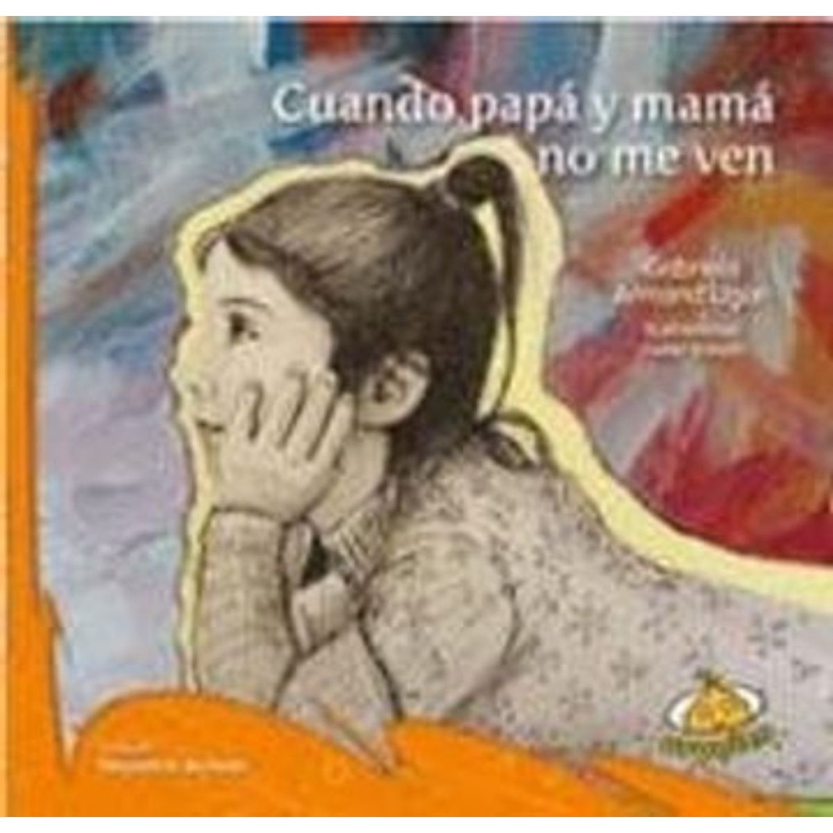 TOP10BOOKS - LIBRO Cuando Papa Y Mama No Me Ven - Cuando Papa Y Mama No Me Ven