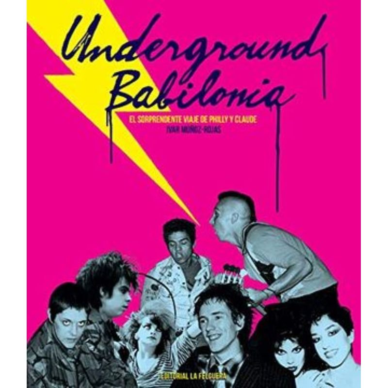 TOP10BOOKS - Libro UNDERGROUND BABILONIA, EL SORPRENDENTE VIAJE DE PHILLY Y CLAUDE
