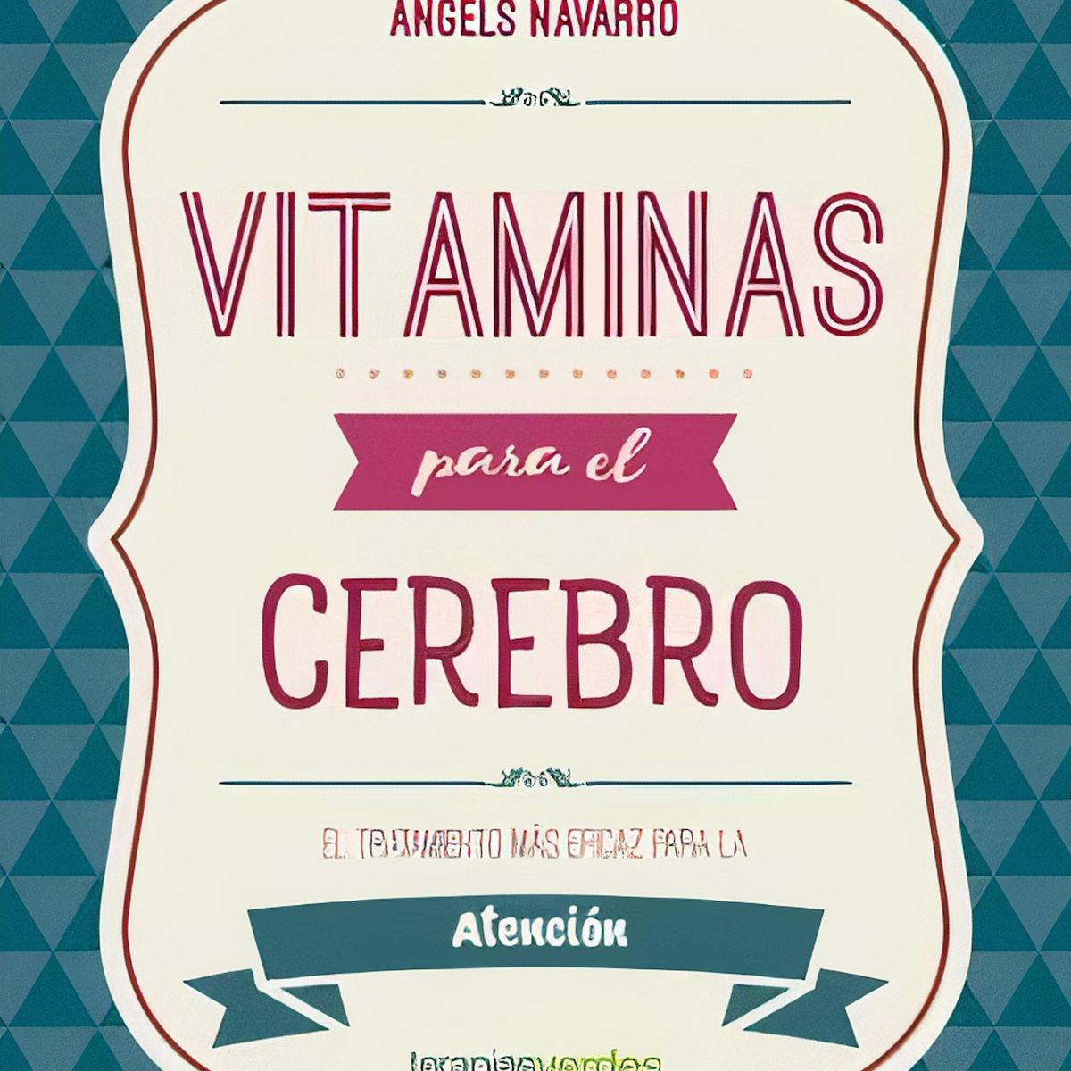 TOP10BOOKS - LIBRO Vitaminas Para El Cerebro. Atención - Vitaminas Para El Cerebro. Atención