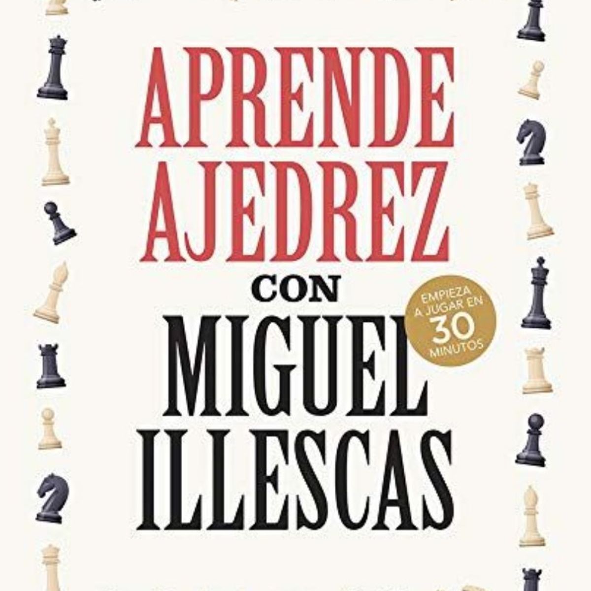 TOP10BOOKS - LIBRO Aprende Ajedrez Con Miguel Illescas - Aprende Ajedrez Con Miguel Illescas