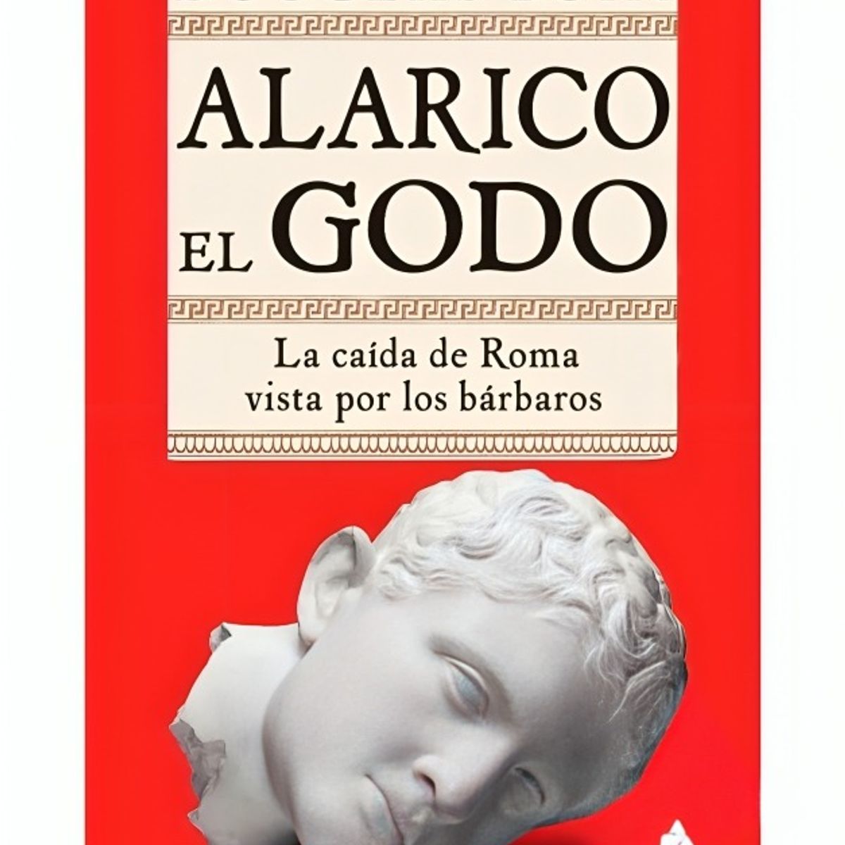 TOP10BOOKS - LIBRO Alarico El Godo - Douglas Boin