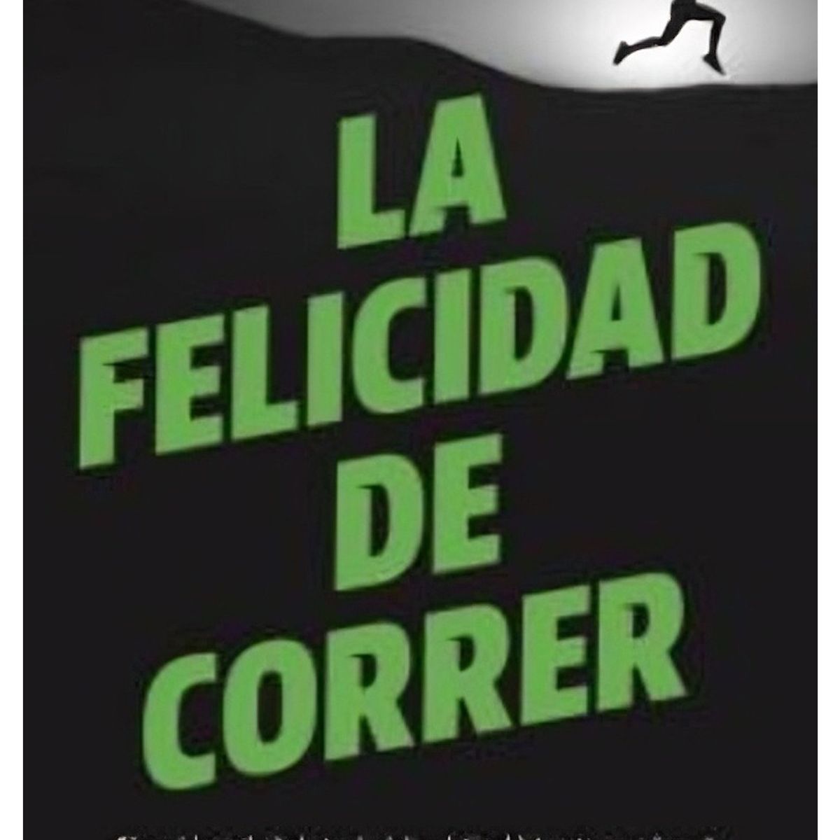 TOP10BOOKS - LIBRO La Felicidad De Correr - Gonzalo Zapata