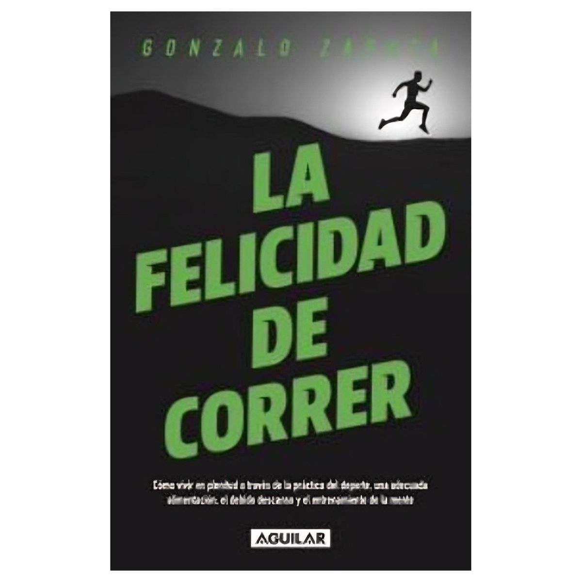 TOP10BOOKS - LIBRO La Felicidad De Correr - Gonzalo Zapata