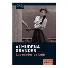 TUSQUETS - LAS EDADES DE LULÚ AUTOR ALMUDENA GRANDES