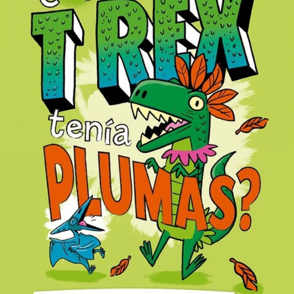 TOP10BOOKS - LIBRO ¿el Trex Tenia Plumas? - ¿El Trex Tenia Plumas?