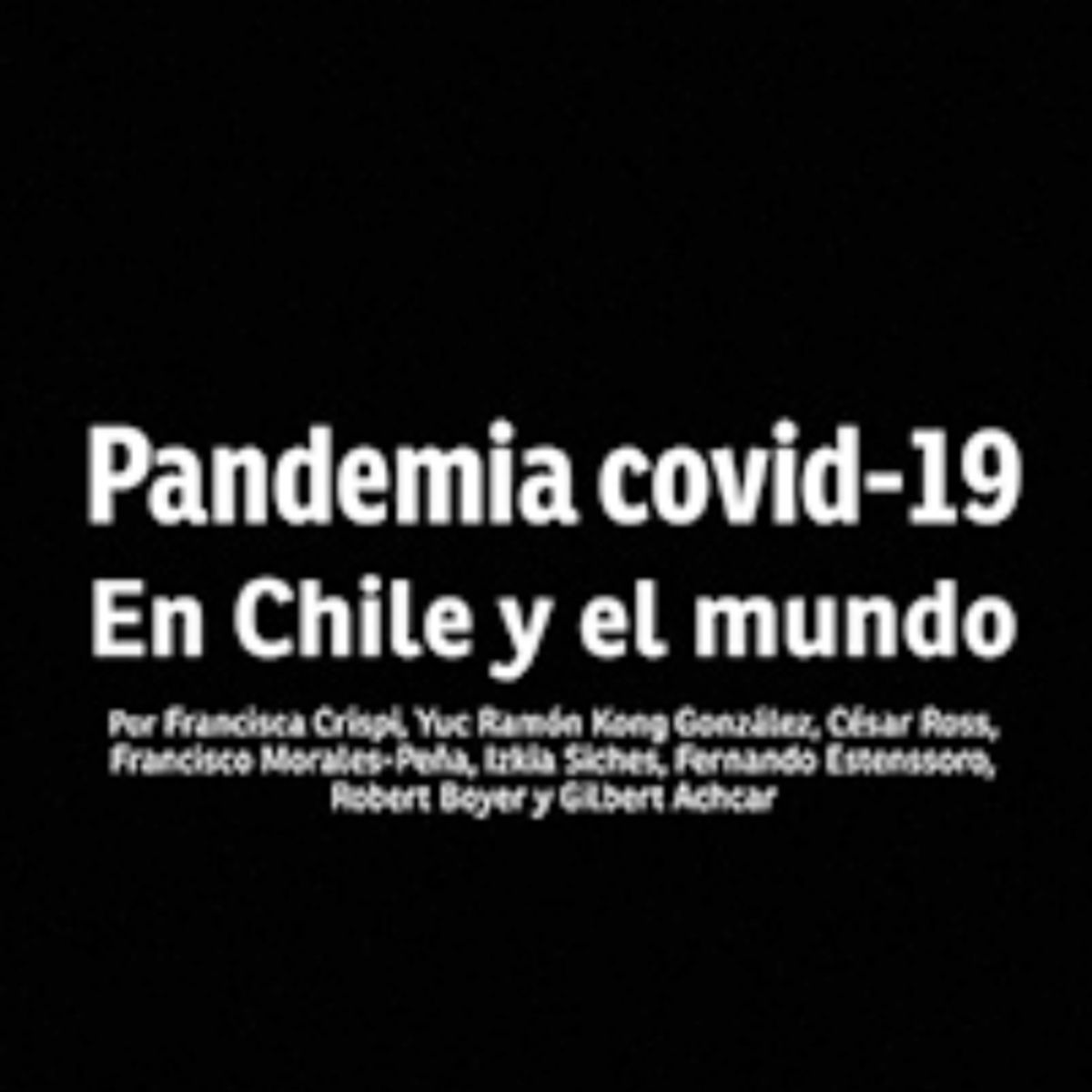 TOP10BOOKS - LIBRO P A N D E M I A C O V I D-19 EN CHILE Y EL MUNDO / VARIOS AUTORES / AÚN CREEMOS EN L