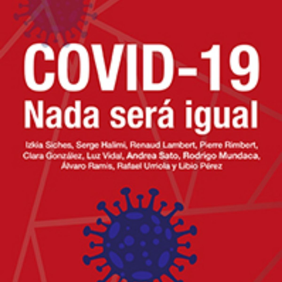 TOP10BOOKS - LIBRO C o v i d 19 Nada Sera Igual - C o v i d 19 Nada Sera Igual