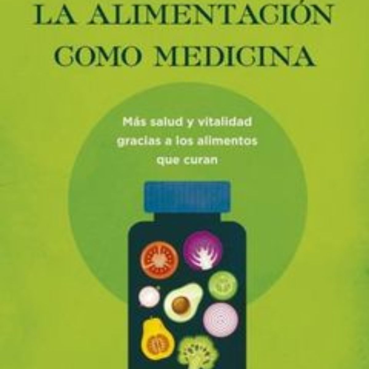 TOP10BOOKS - LIBRO La Alimentacion cómo Medicina - Vintage