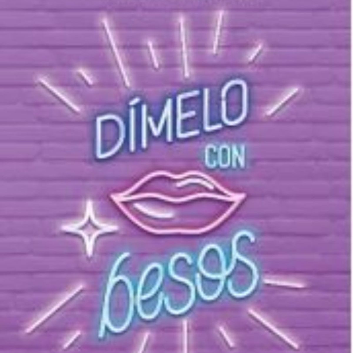TOP10BOOKS - LIBRO Dimelo Con Besos - Dimelo Con Besos