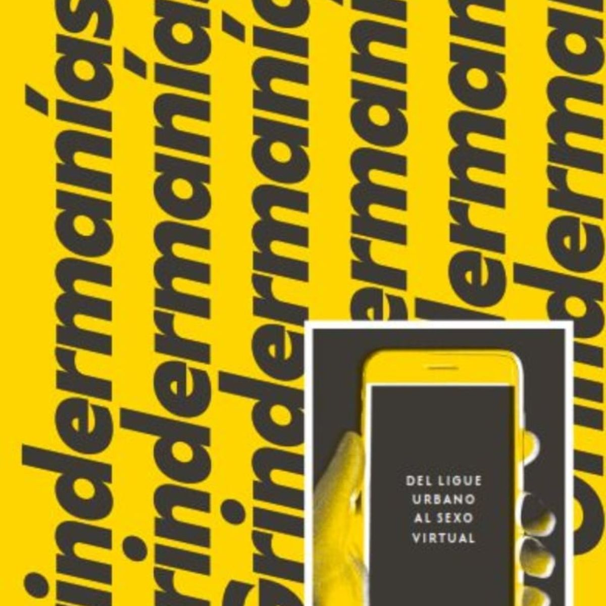 TOP10BOOKS - LIBRO Grindermania, Del Ligue Urbano Al s e x o Virtual