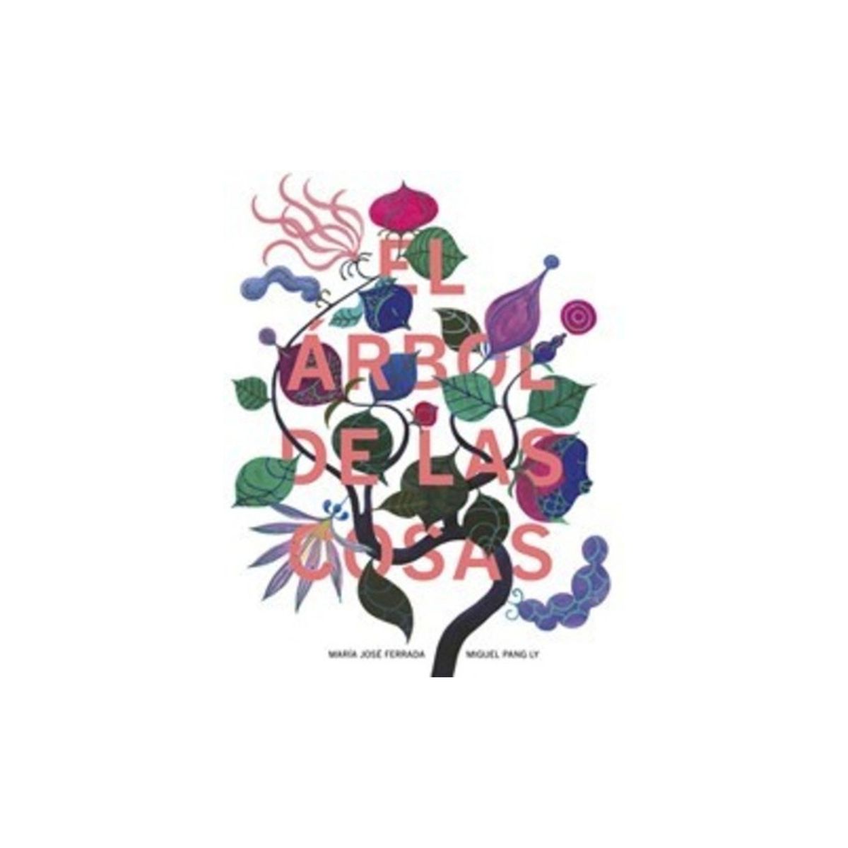 TOP10BOOKS - LIBRO El Árbol De Las Cosas - El Árbol De Las Cosas