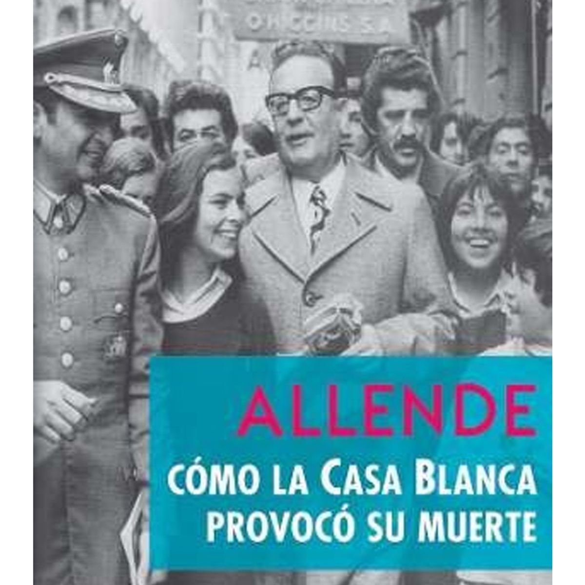 TOP10BOOKS - LIBRO Allende - Cómo La Casa Blanca Provocó Su Muerte