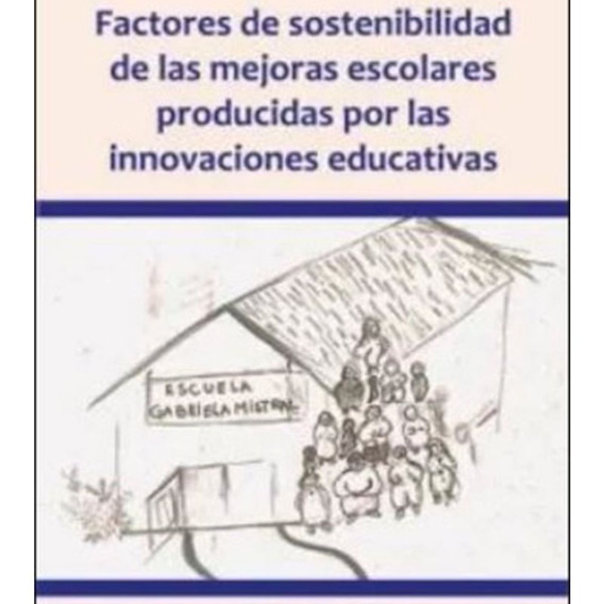TOP10BOOKS - LIBRO Factores De Sostenibilidad De Las Mejoras Escolares Producidas Por Las