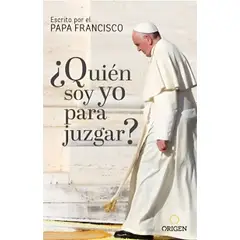TOP10BOOKS - LIBRO Quién Soy Yo Para Juzgar - quién Soy Yo Para Juzgar
