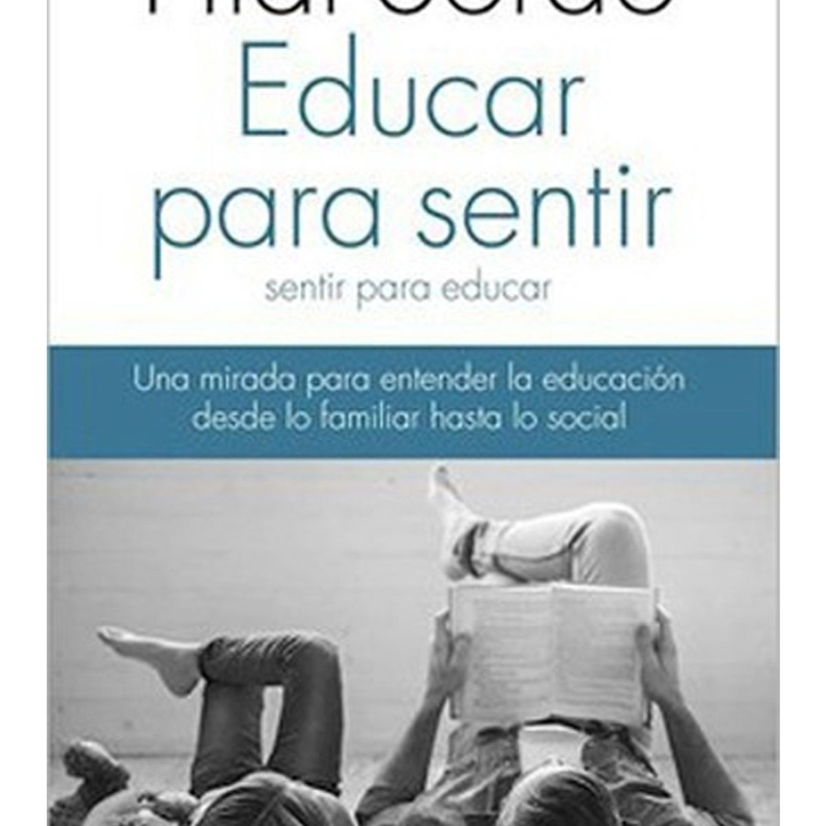 TOP10BOOKS - LIBRO Educar Para Sentir - Pilar Sordo