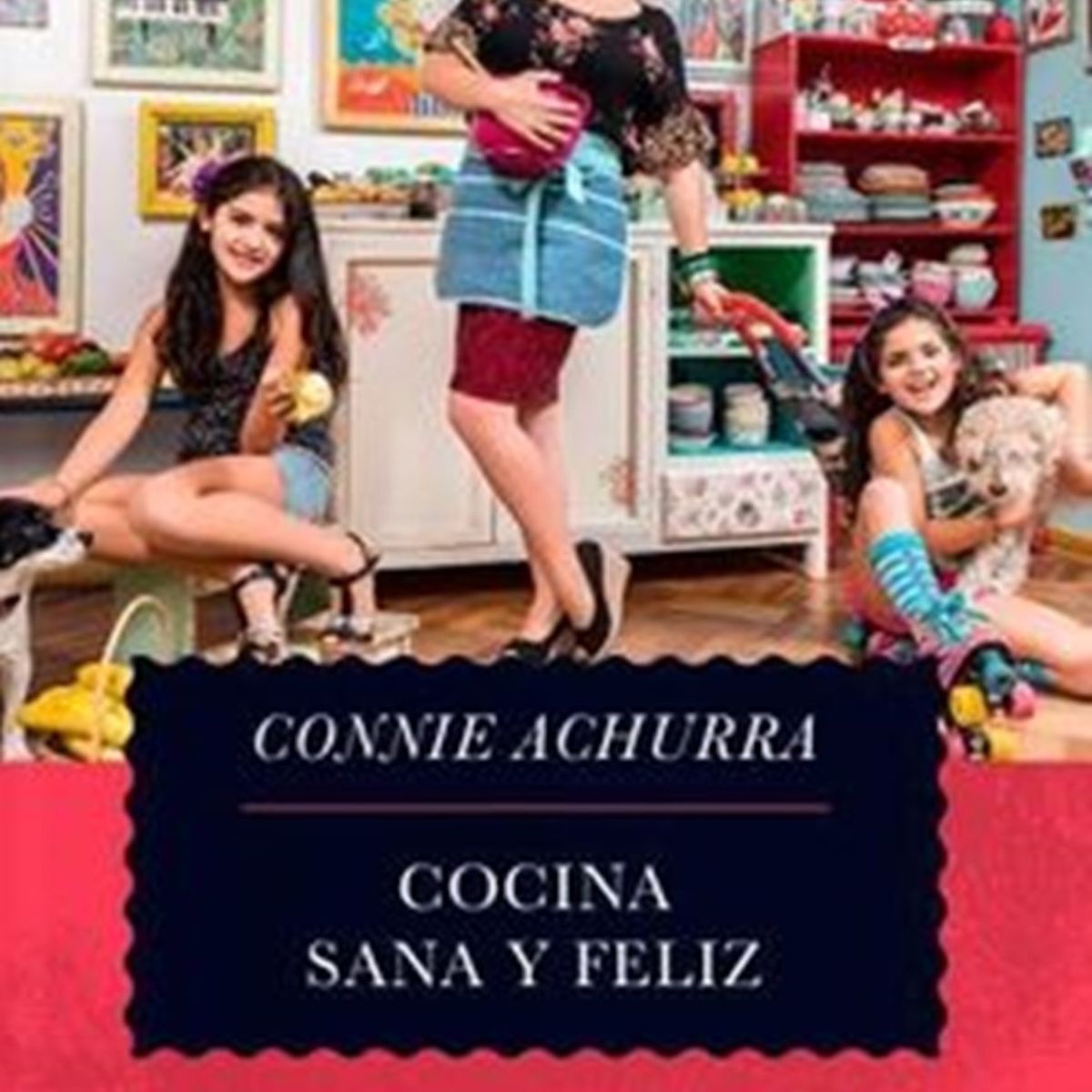 TOP10BOOKS - LIBRO Cocina Sana Y Feliz - Constanza (connie) - Achurra