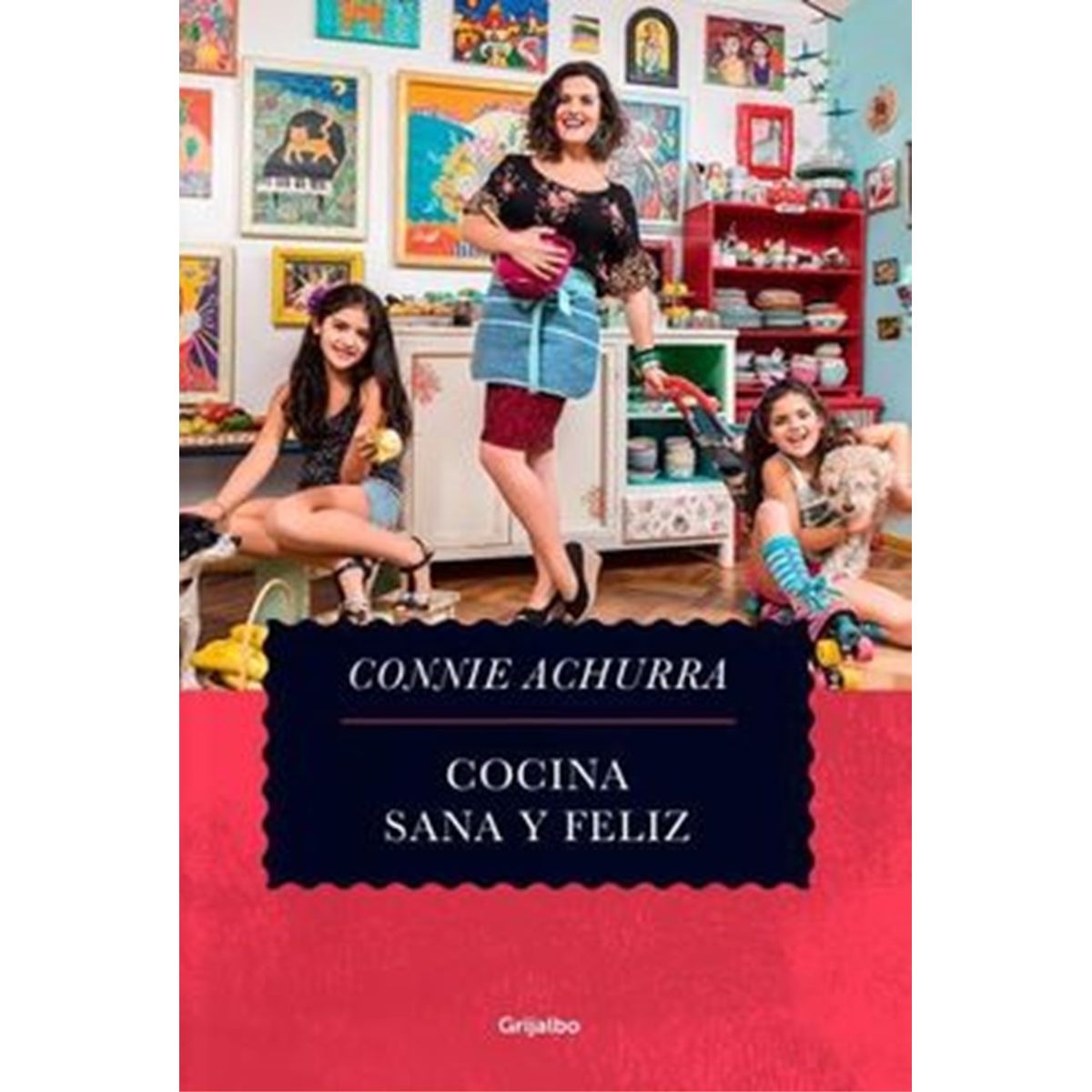 TOP10BOOKS - LIBRO Cocina Sana Y Feliz - Constanza (connie) - Achurra