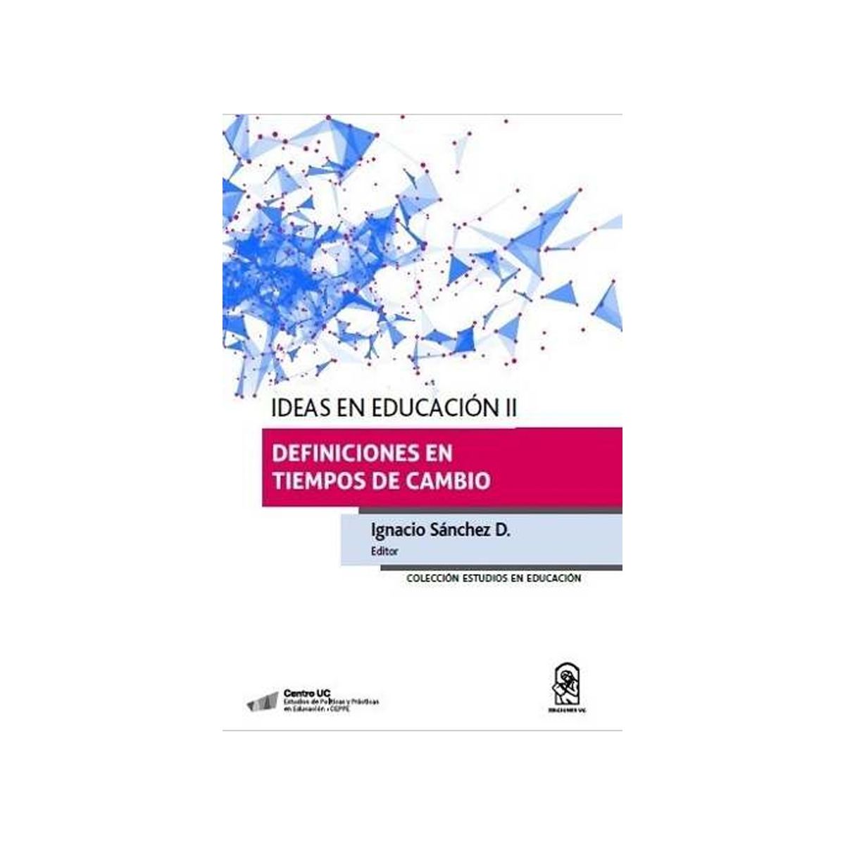 TOP10BOOKS - LIBRO Ideas En Educación Ii. Definiciones En Tiempos De Cambio