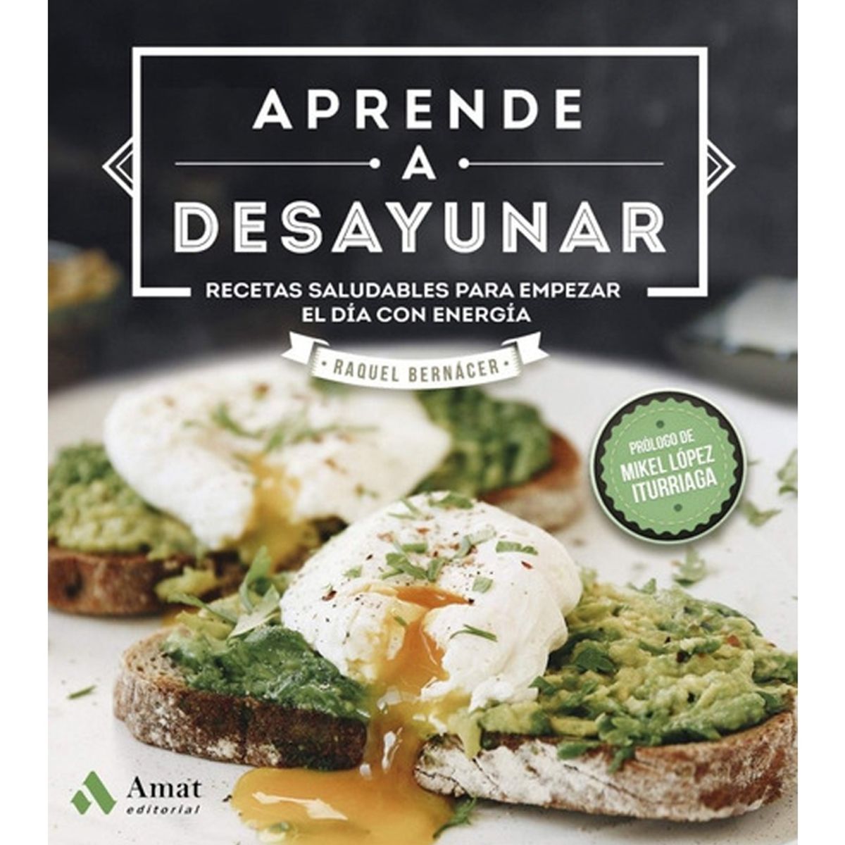 TOP10BOOKS - LIBRO Aprende A Desayunar - Raquel Bernacer Martinez