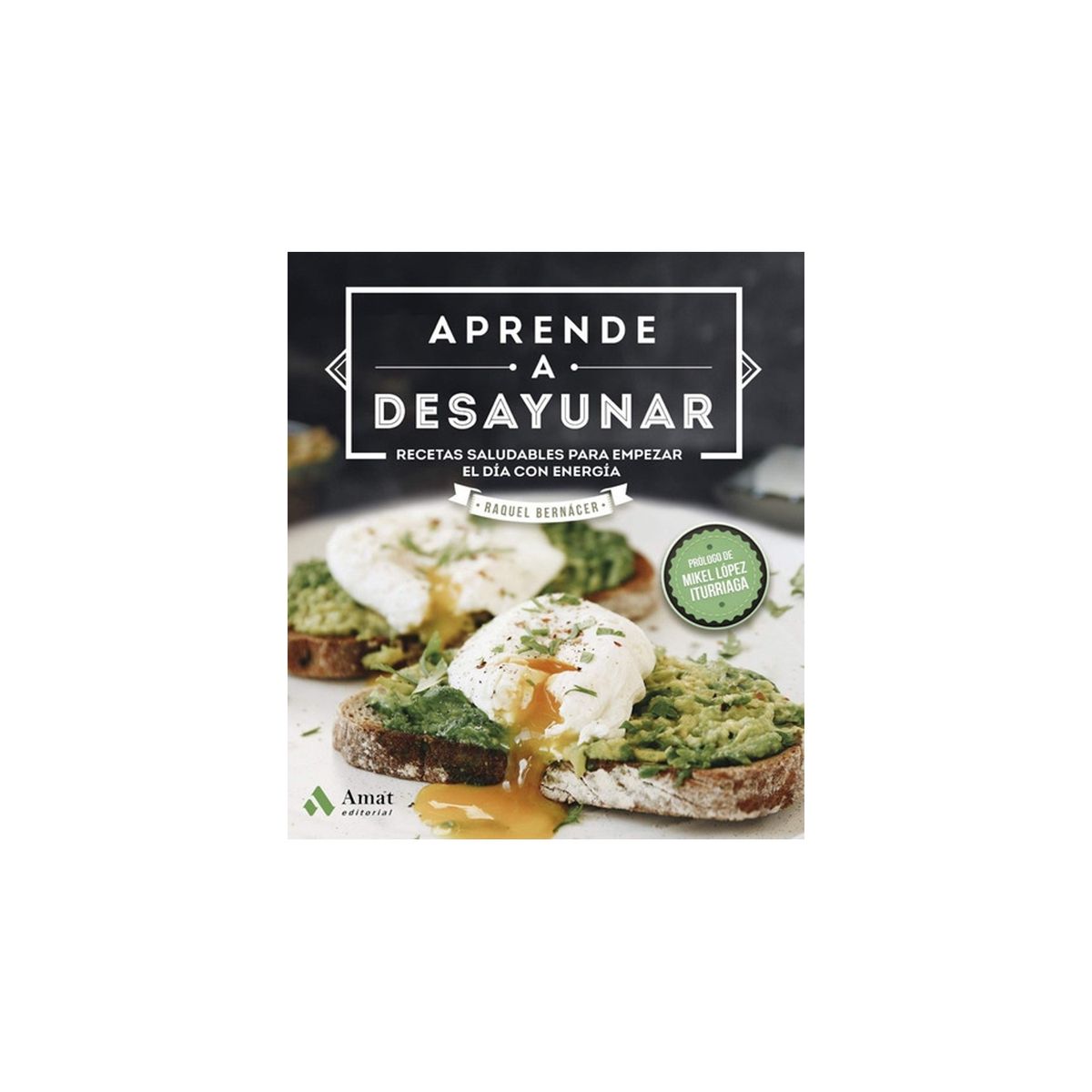 TOP10BOOKS - LIBRO Aprende A Desayunar - Raquel Bernacer Martinez