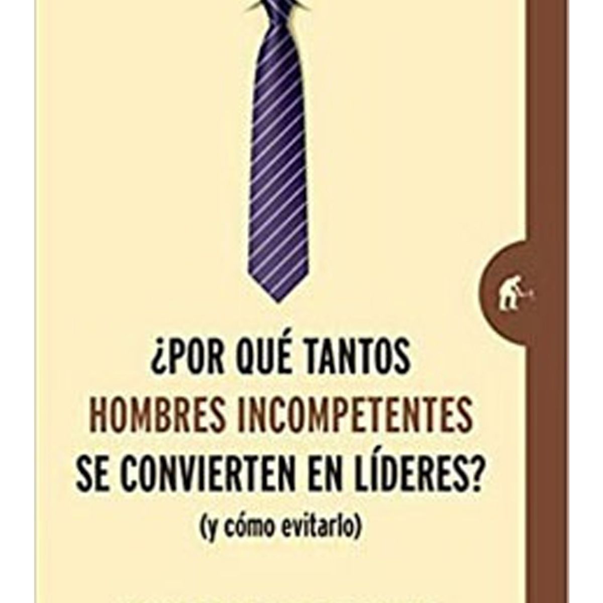 TOP10BOOKS - LIBRO ¿por Qué Tantos Hombres Incompetentes Se Convierten En Lideres?