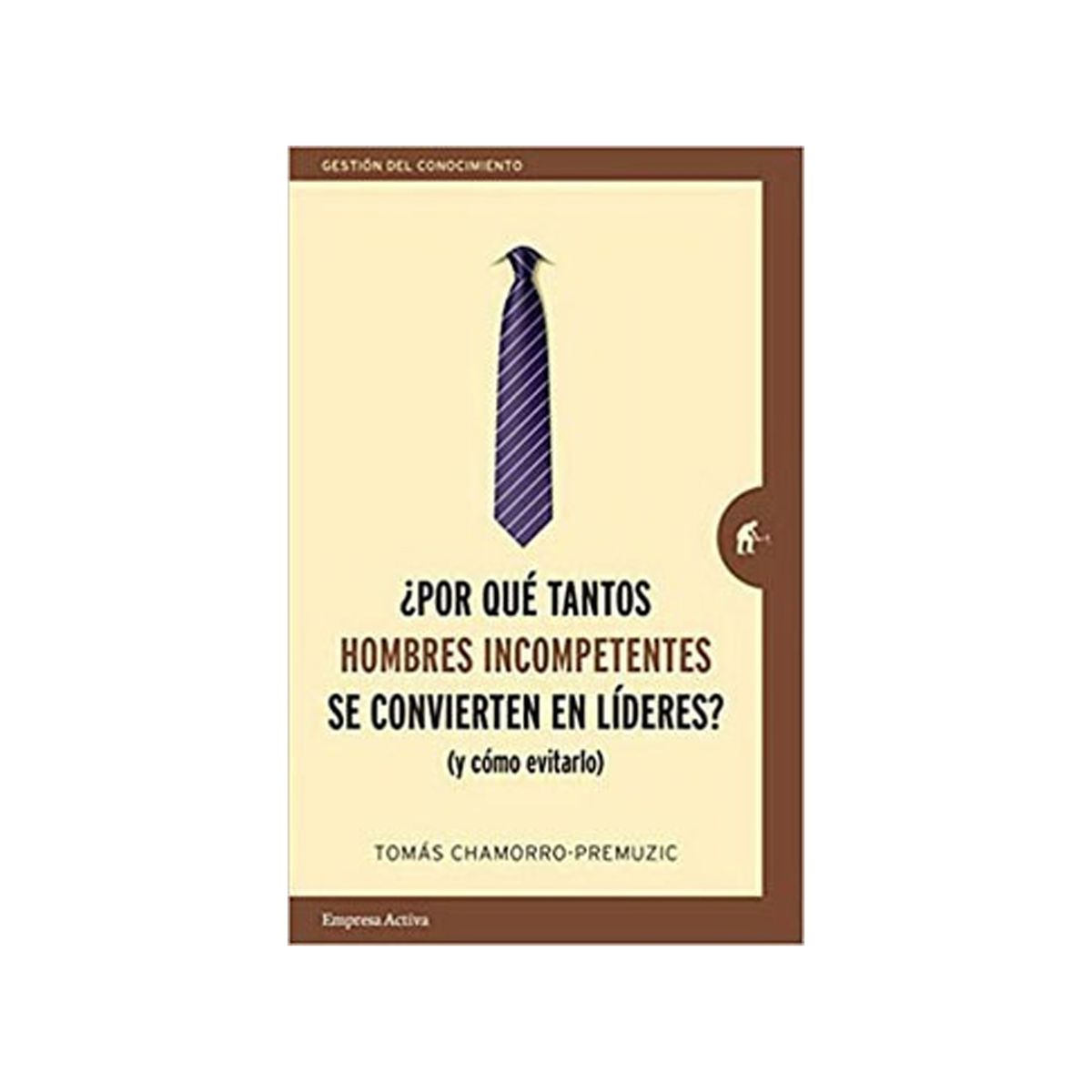 TOP10BOOKS - LIBRO ¿por Qué Tantos Hombres Incompetentes Se Convierten En Lideres?