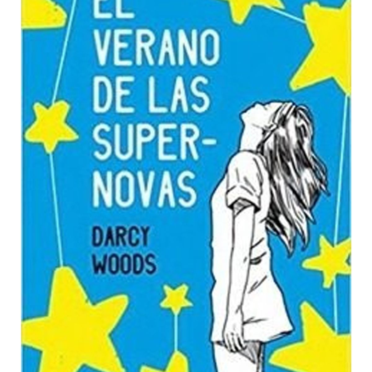TOP10BOOKS - LIBRO El Verano De Las Supernovas - El Verano De Las Supernovas