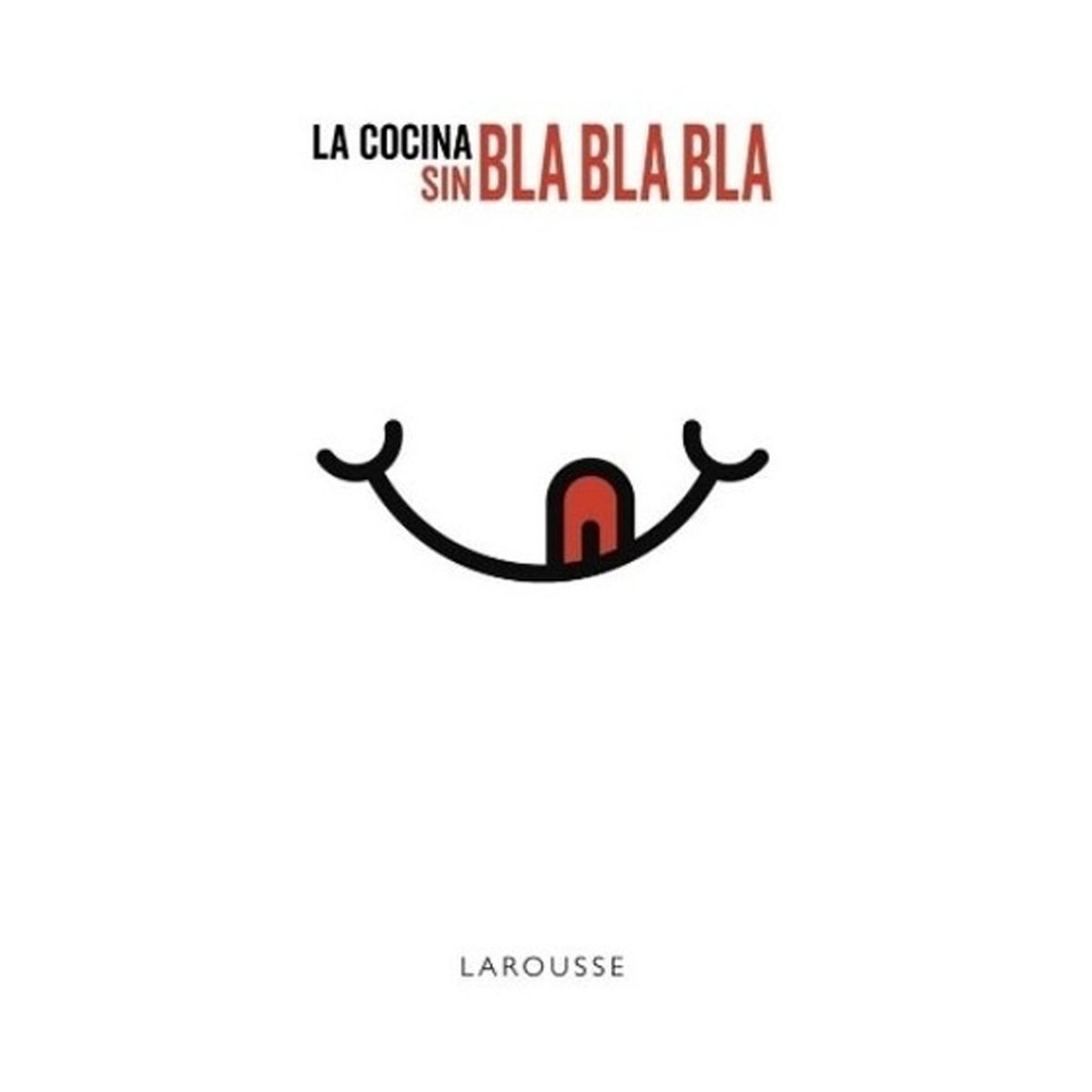 TOP10BOOKS - LIBRO La Cocina s i n Bla Bla Bla - La Cocina s i n Bla Bla Bla