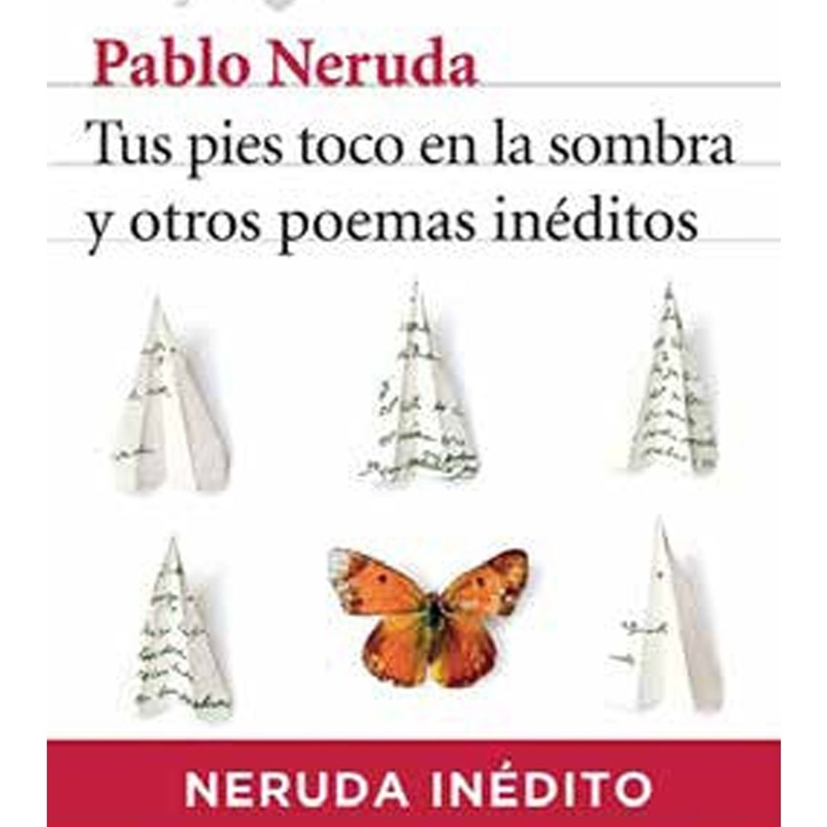 TOP10BOOKS - LIBRO Tus Pies Toco En La Sombra Y Otros Poemas Inéditos