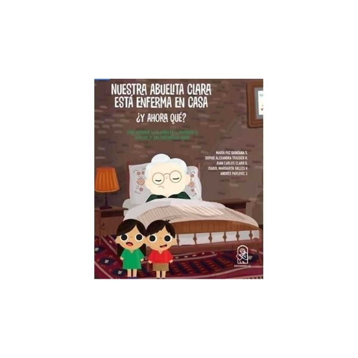 TOP10BOOKS - Libro NUESTRA ABUELITA CLARA ESTA ENFERMA EN CASA. ¿Y AHORA QUE?